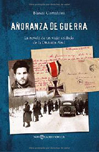 Aanoranza de Guerra: La Novela de Un Viejo Soldado de La Divisiaon Azul