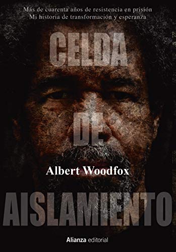Celda de aislamiento: Más de cuarenta años de resistencia en prisión. Mi historia de transformación y esperanza (Libros singulares)