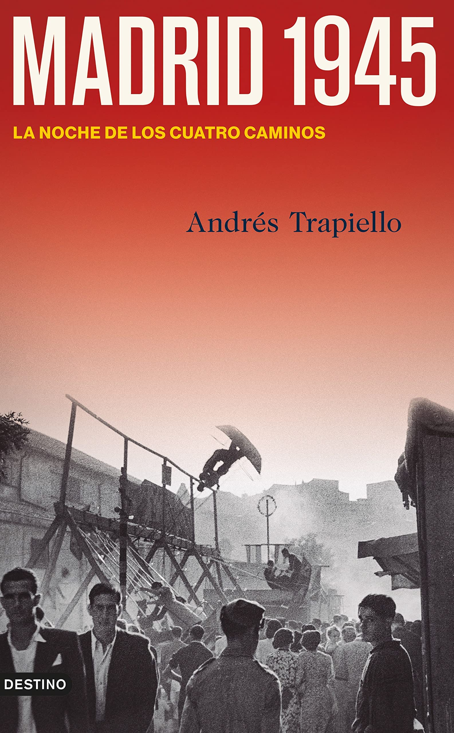Madrid 1945: La noche de los Cuatro Caminos (Imago Mundi)