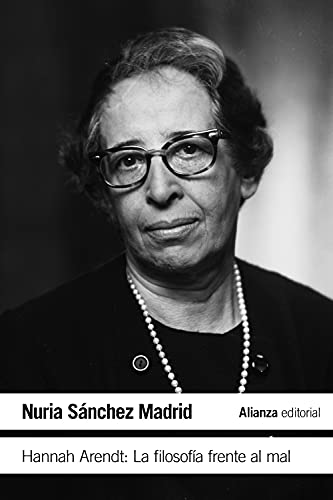 Hannah Arendt: La filosofía frente al mal: 4072 (El libro de bolsillo - Filosofía)