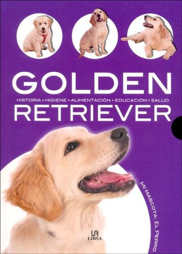 GOLDEN RETRIEVER-MI MASCOTA (SIN COLECCION)