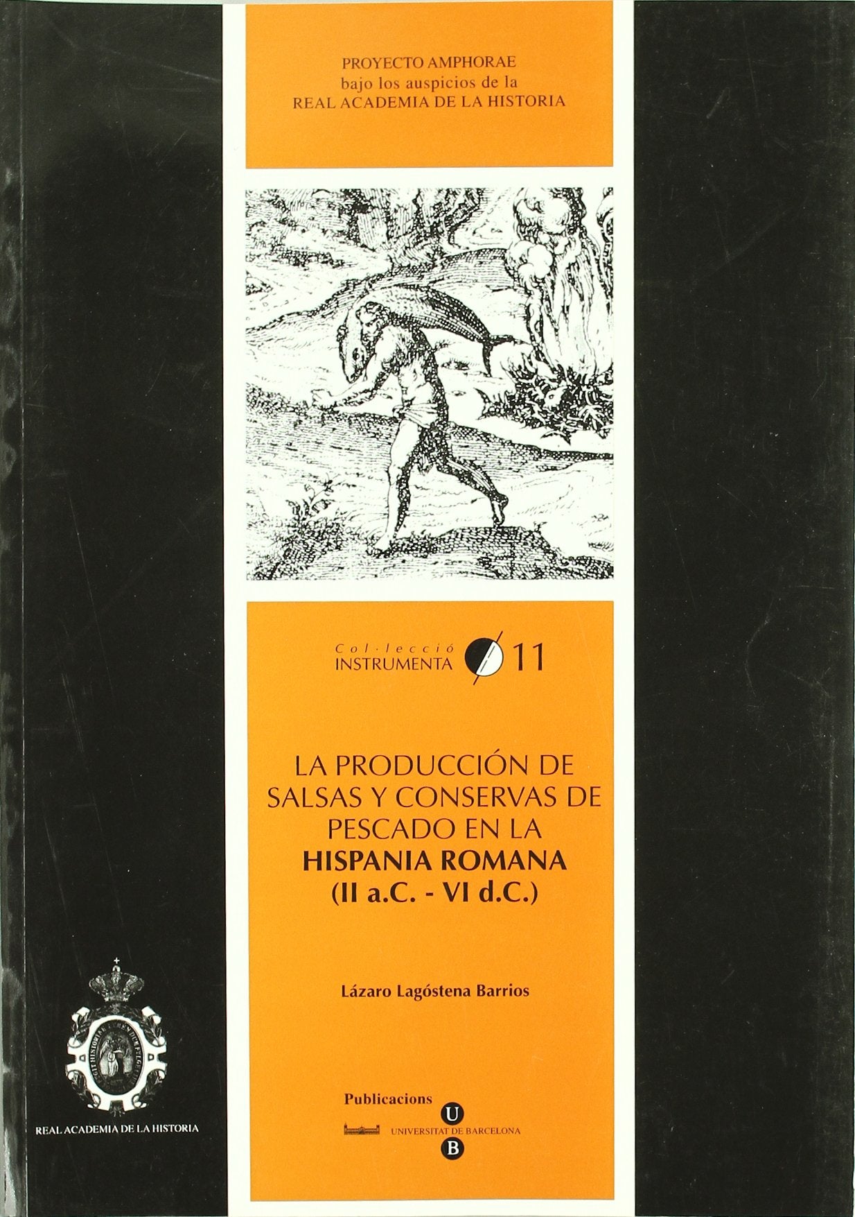 La producción de salsas y conservas de pescado en la Hispania Romana II a.C.- VI d.C.: 11 (INSTRUMENTA)