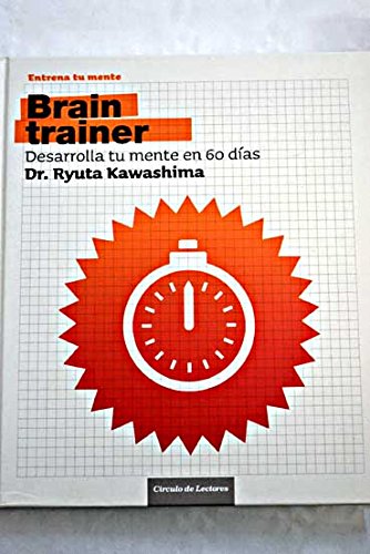 Brain Trainer. Desarrolla Tu Mente En 60 Días