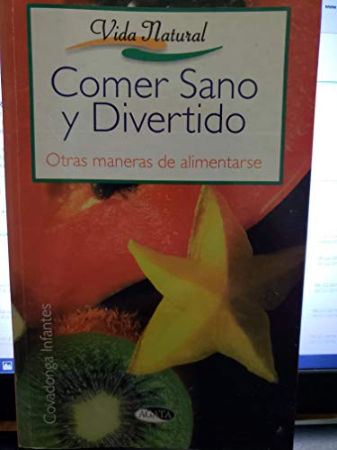 COMER SANO Y DIVERTIDO-VIDA NATURAL (SIN COLECCION)