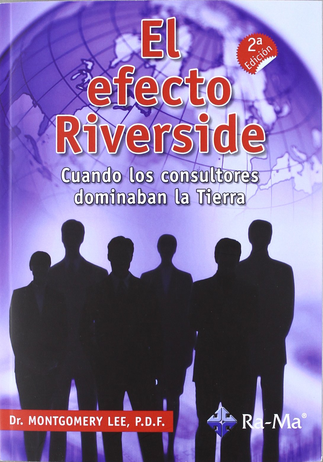 El Efecto Riverside. Cuando los consultores dominaban la tierra (DR.MONTGOMERY)