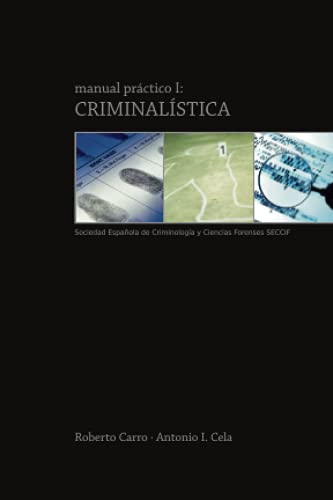Manual práctico I: Criminalística (Manuales prácticos SECCIF)