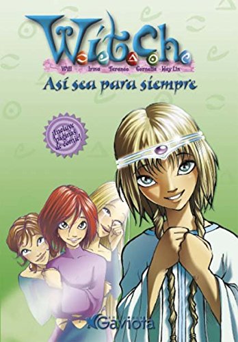 Así sea para siempre (Las aventuras de W.I.T.C.H.)