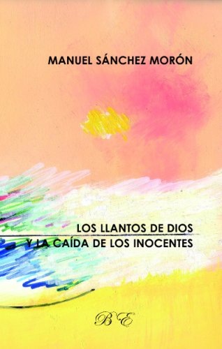 Los Llantos De Dios Y La Caida De Los Inocentes