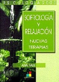 Sofrologia y relajacion / Sofrologia and Relaxation: Nuevas Terapias / New Therapy (Autoayuda Exito / Self-Help Success)