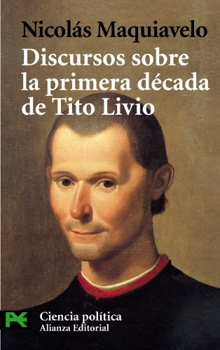 Discursos sobre la primera década de Tito Livio (El Libro De Bolsillo - Ciencias Sociales)