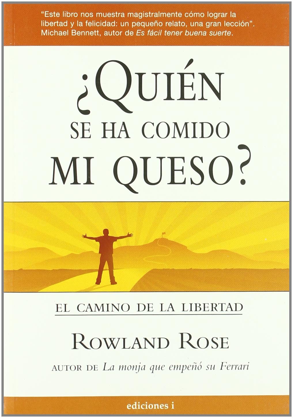 Quién se ha comido mi queso: el camino de la libertad (SIN COLECCION)