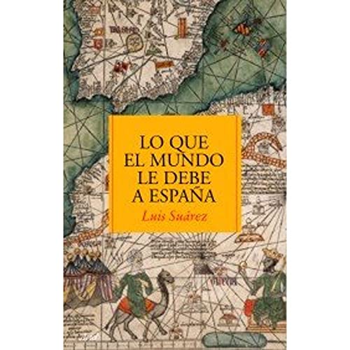 Lo que el mundo le debe a España: 1 (Ariel)