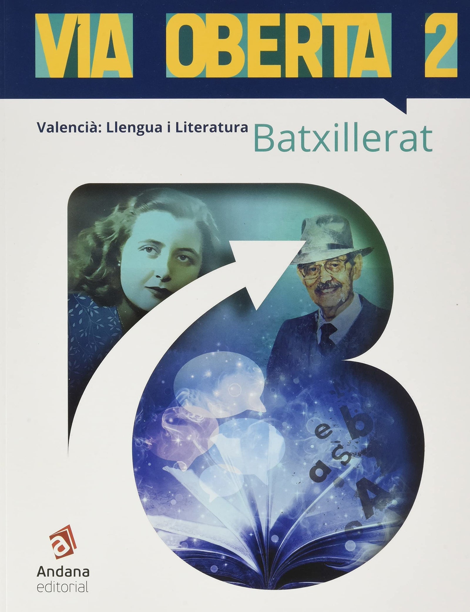 Via Oberta. Valencià. Segon de batxillerat: Valencià, Llengua i Literatura. 2n Batxillerat