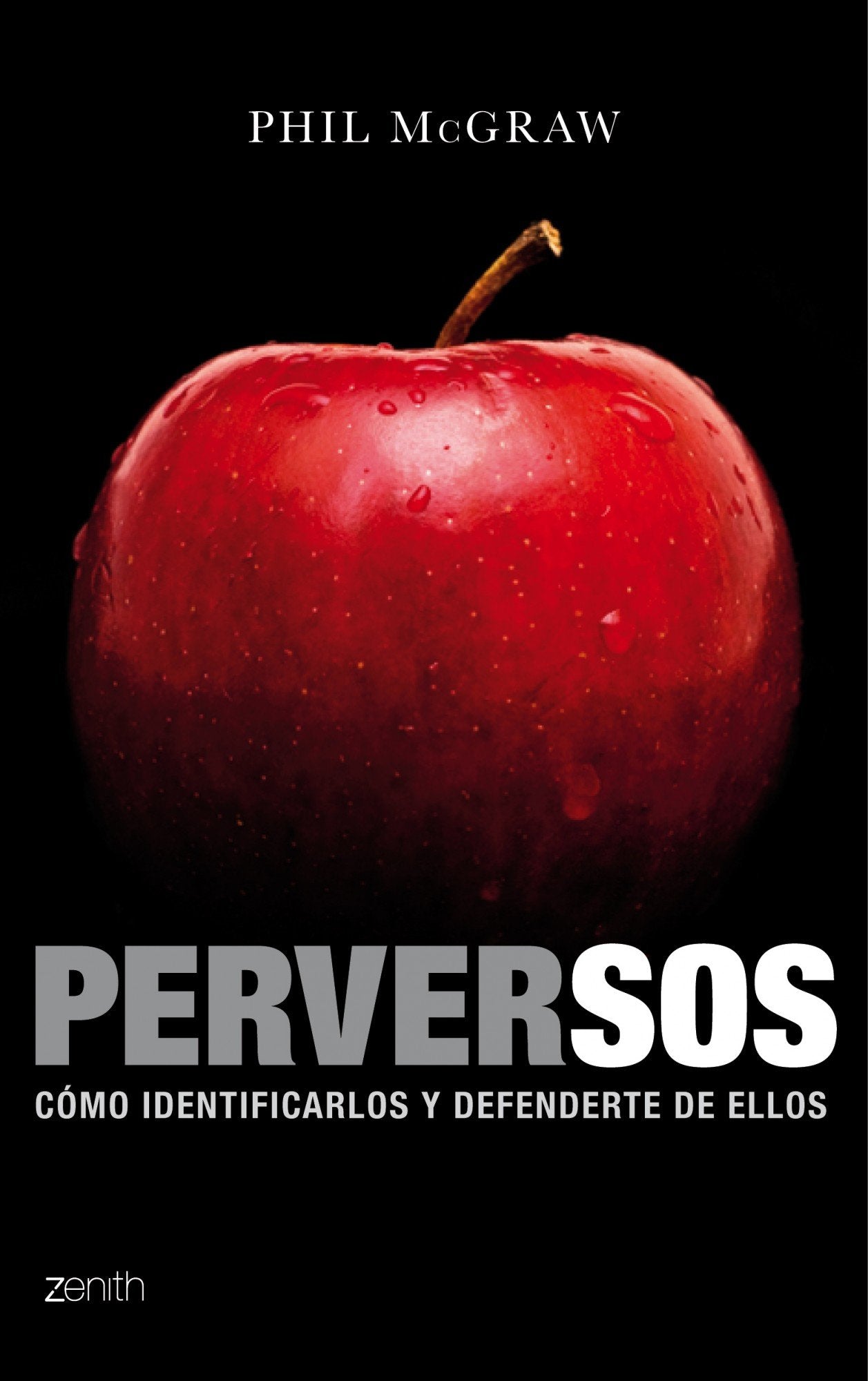 Perversos: Cómo identificarlos y defenderte de ellos (Autoayuda y superación)