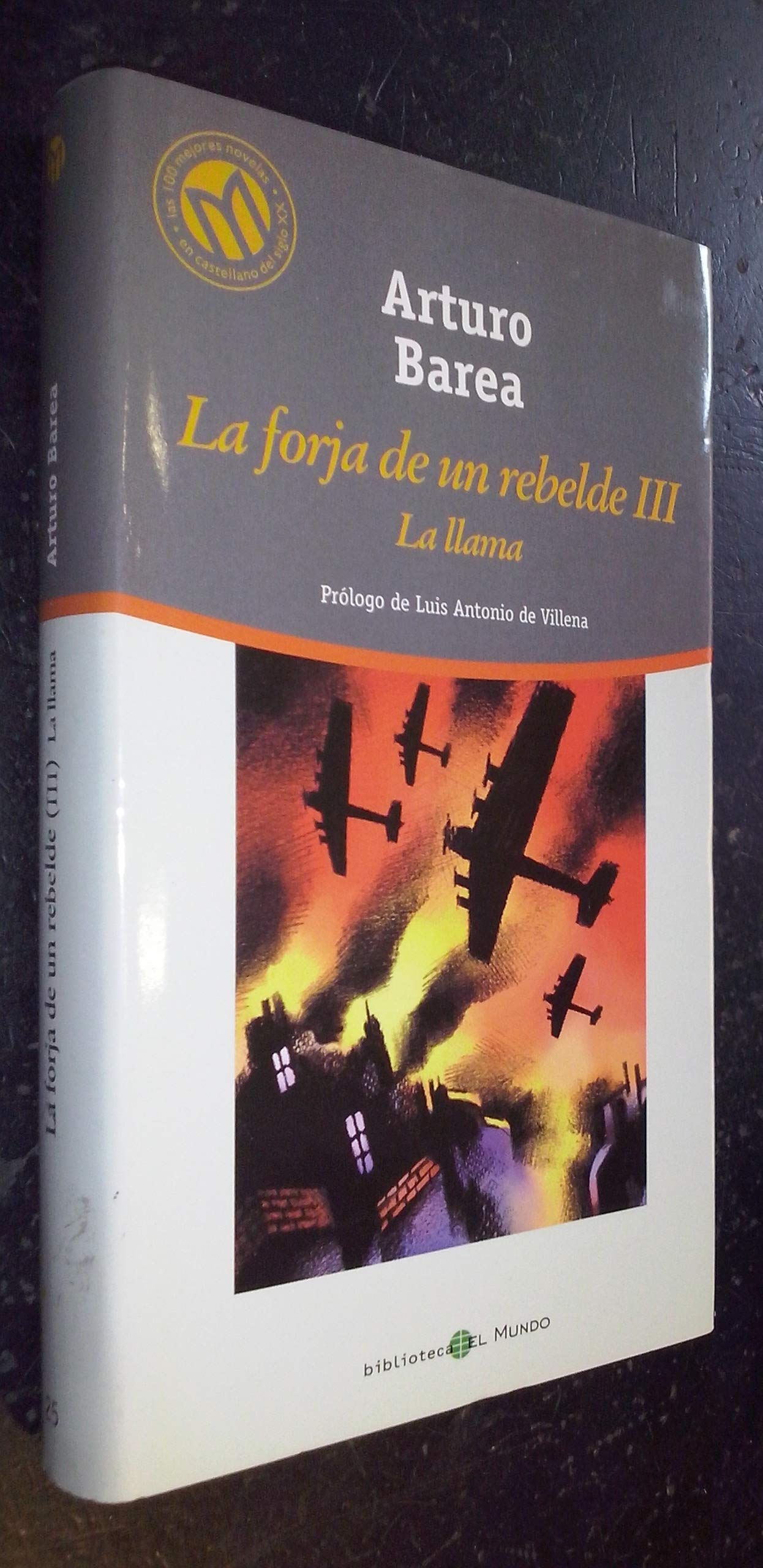 La Forja de un Rebelde, Vol. 3: La Llama (Las 100 Mejores Novelas en Castellano del Siglo XX)