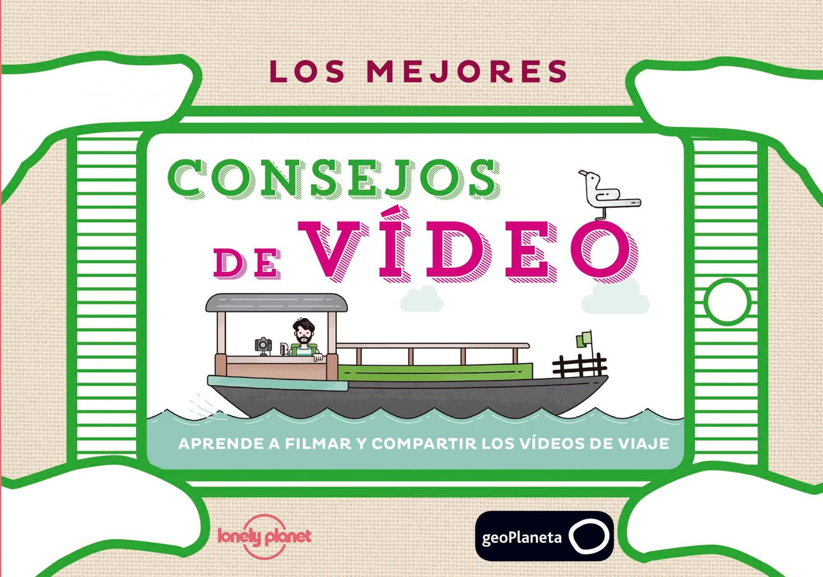 Los mejores consejos de vídeo: Cómo filmar y compartir vídeos de viaje (Viaje y aventura)