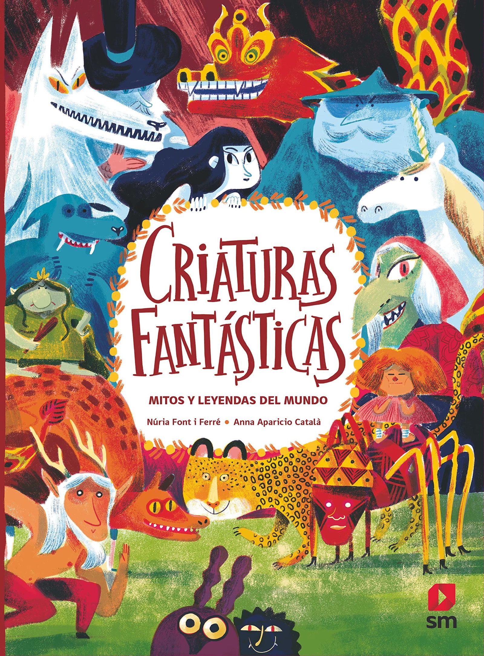 Criaturas fantásticas. Mitos y leyendas del mundo (SIN COLECCION)