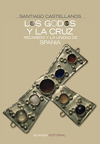 Los godos y la cruz: Recaredo y la unidad de 