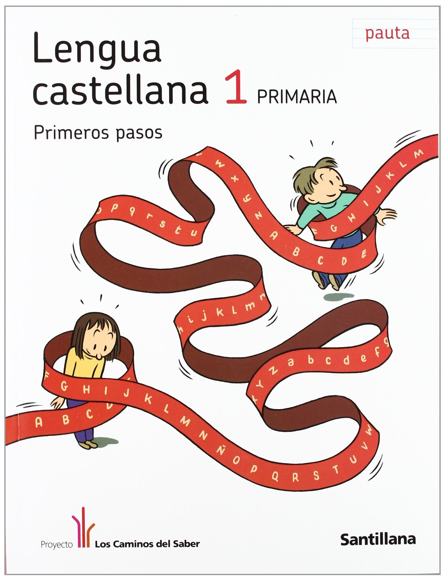 LENGUA PRIMEROS PASOS PAUTA 1 PRIMARIA LOS CAMINOS DEL SABER - 9788468000404: Lengua 1 primaria