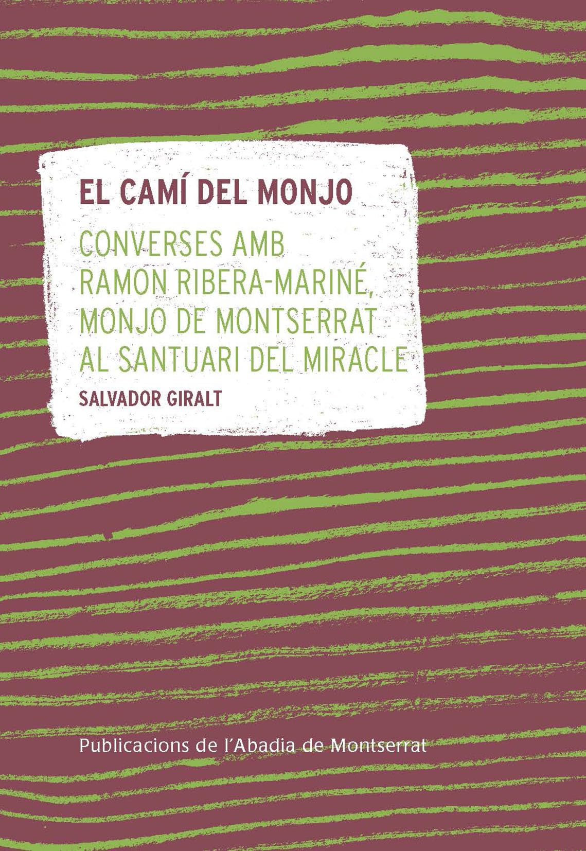 El camí del mon: Converses amb Ramon Ribera-Mariné, monjo de Montserrat al Santuari del Miracle: 199 (Saurí)