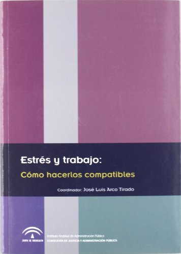 Estrés y trabajo Cómo hacerlos compatibles