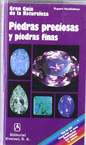 Piedras preciosas y piedras finas: Conocer y distinguir piedras preciosas, piedras finas y piedras de imitación. (Grandes guías de la naturaleza)
