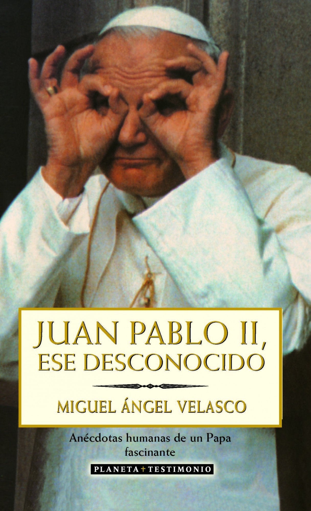 Juan Pablo II, ese desconocido (Planeta Testimonio)