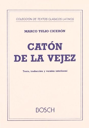 Catón de la vejez: Texto, traducción y versión interlineal de E. Valentí (SIN COLECCION)