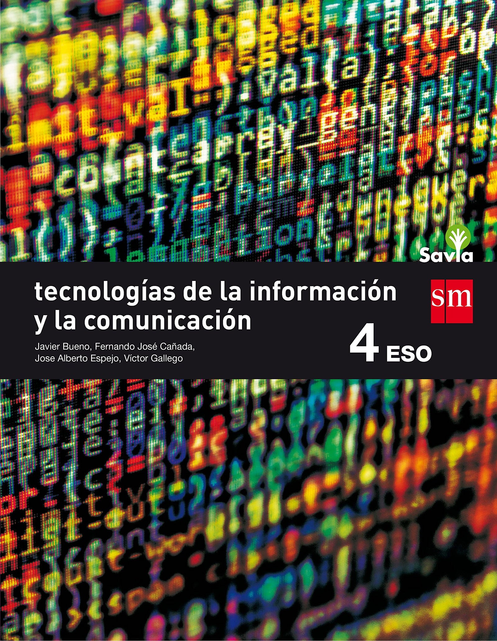 Tecnologías de la información y de la comunicación. 4 ESO. Savia - 9788467587043
