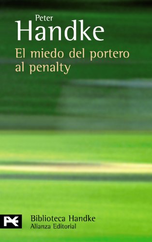 El miedo del portero al penalty (El Libro De Bolsillo - Bibliotecas De Autor - Biblioteca Handke)