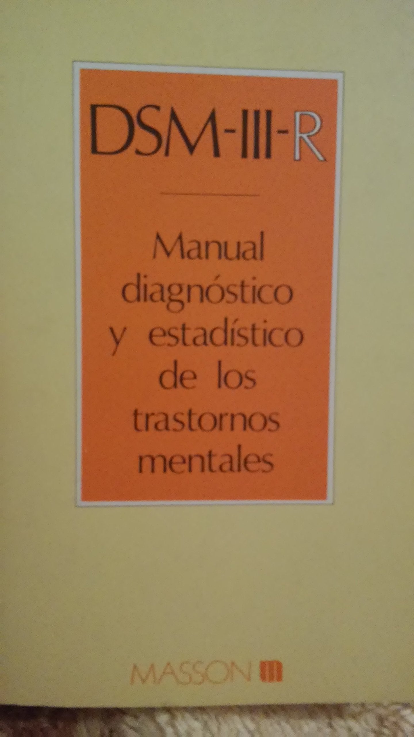 Dsm-III-r. manual diagnostico y estadistico trastronos mentales