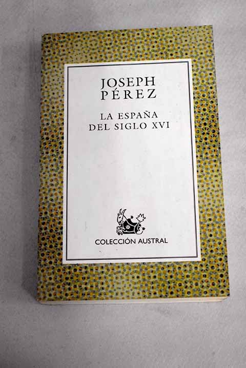 ESPA?A DEL SIGLO XVI,LA (SIN COLECCION)