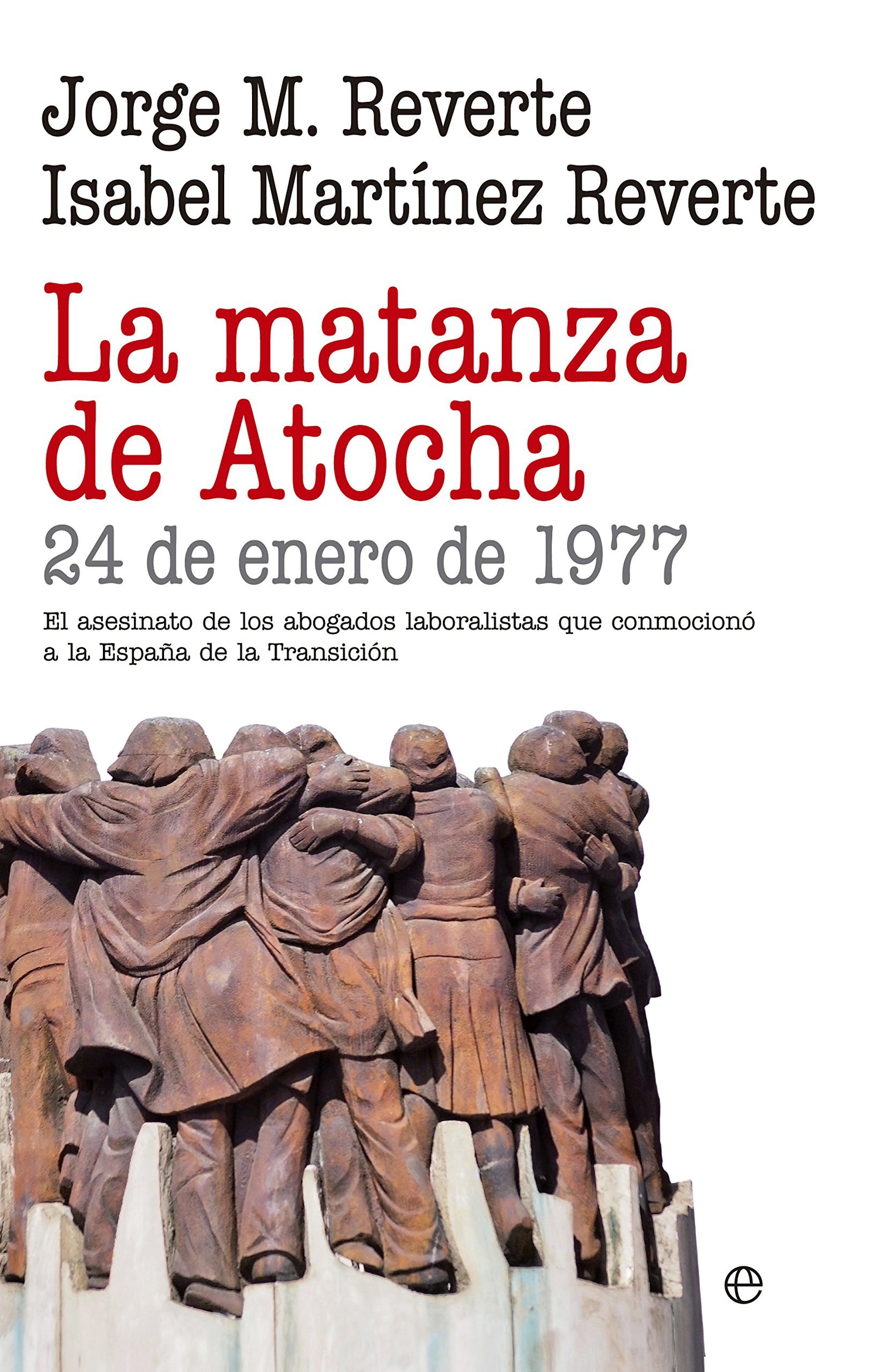 La Matanza De Atocha (Historia)