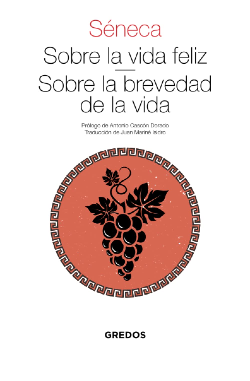 Sobre la vida feliz. Sobre la brevedad de la vida