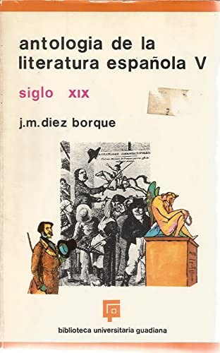 ANTOLOGÍA D ELA LITERATURA ESPAÑOLA V. Siglo XIX