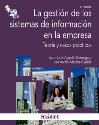 La gestión de los sistemas de información en la empresa: Teoría y casos prácticos (Economía y Empresa)