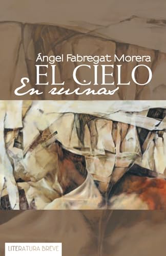 EL CIELO EN RUINAS