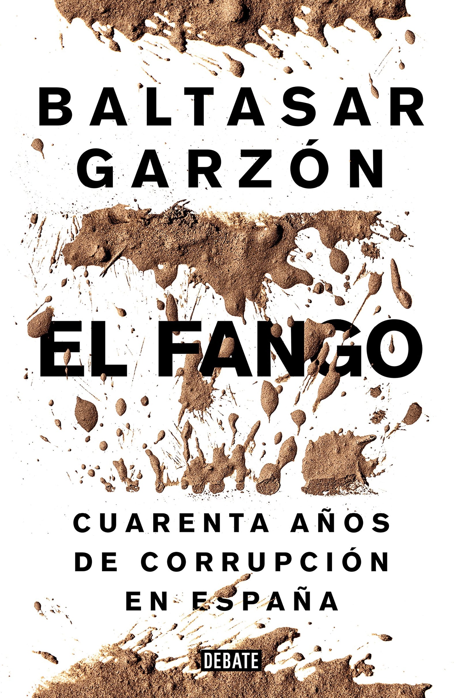 El fango: Cuarenta años de corrupción en España (Política)