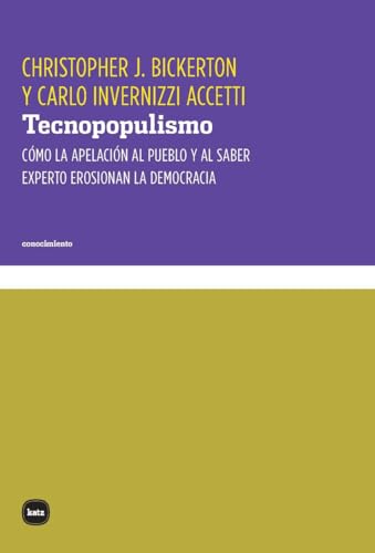 Tecnopopulismo: Cómo la apelación al pueblo y al saber experto erosionan la democracia: 3114 (conocimiento)