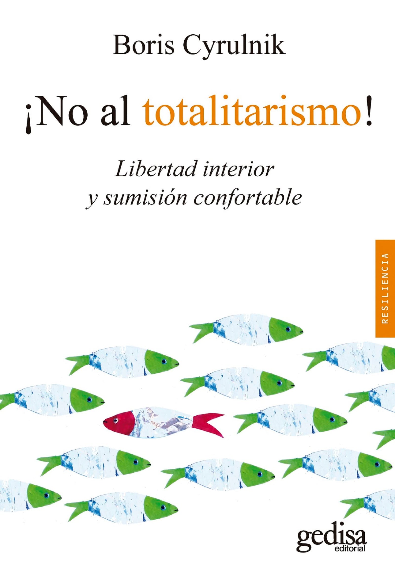 ¡No al totalitarismo!: Libertad interior y sumisión confortable: 100642 (Psicología / Resiliencia)