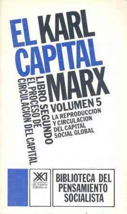 El Capital. Libro segundo, vol. 5.: El proceso de circulación del capital (Biblioteca del pensamiento socialista)