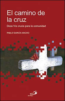 El camino de la cruz: Doce Vía crucis para la comunidad (Betel)