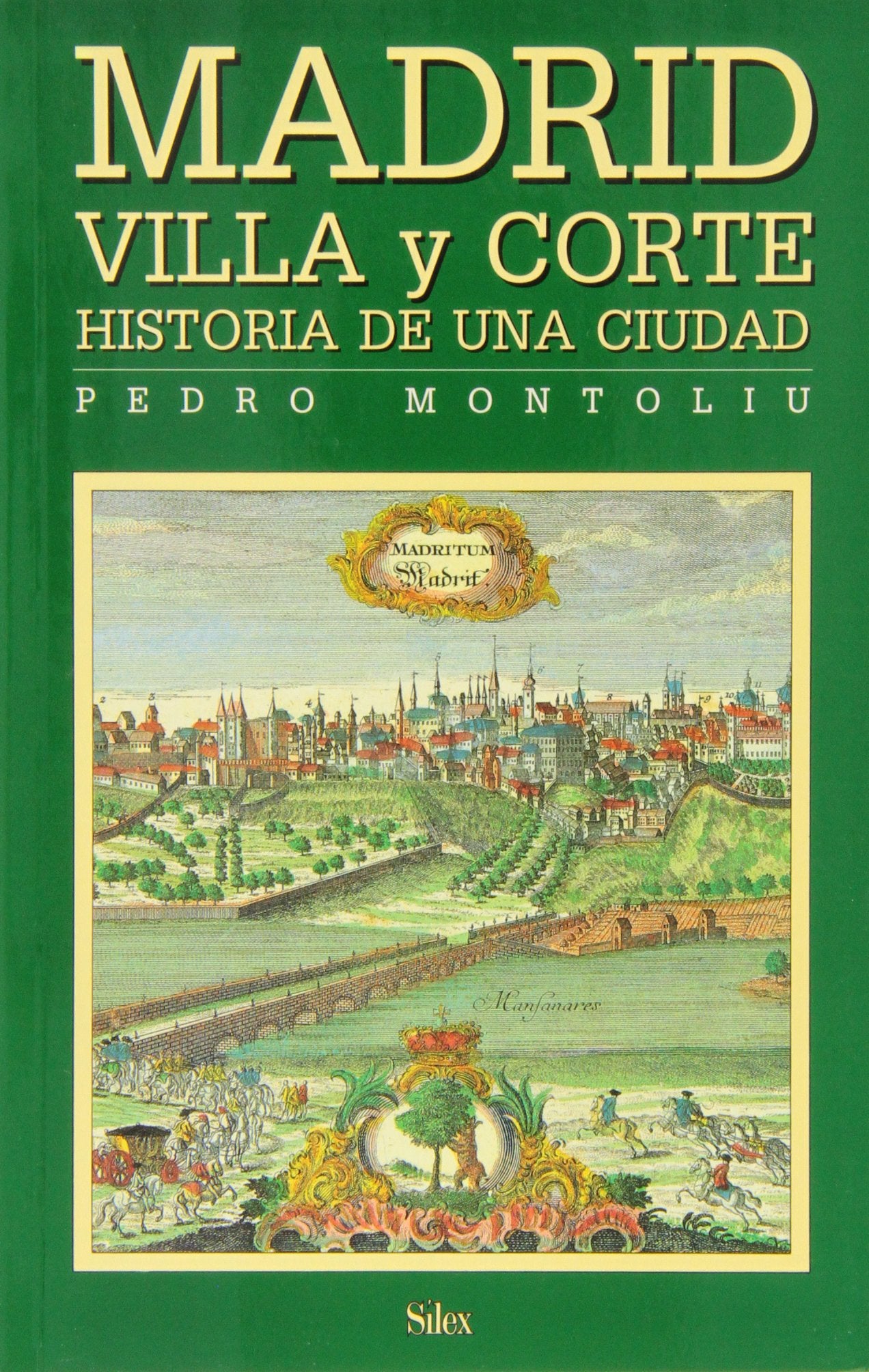 Madrid Villa y Corte. Historia de una ciudad (Sílex historia)