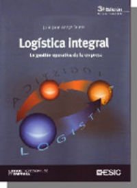 Logística integral. La gestión operativa de la empresa (Libros profesionales)