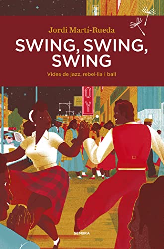 Swing, swing, swing: Vides de jazz, rebel·lia i ball: 57 (Sembra Llibres)