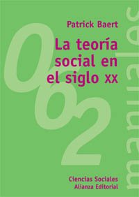 La teoría social en el siglo XX (El Libro Universitario - Manuales)