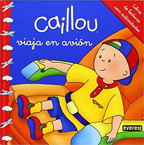 Caillou viaja en avión.: Libro de lectura con actividades (Mis cuentos de Caillou)