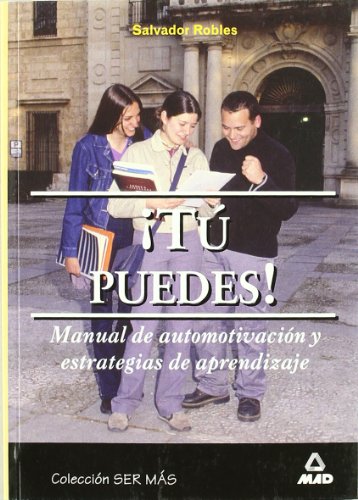 Tú Puedes. Manual De Automotivación Y Estrategias De Aprendizaje.