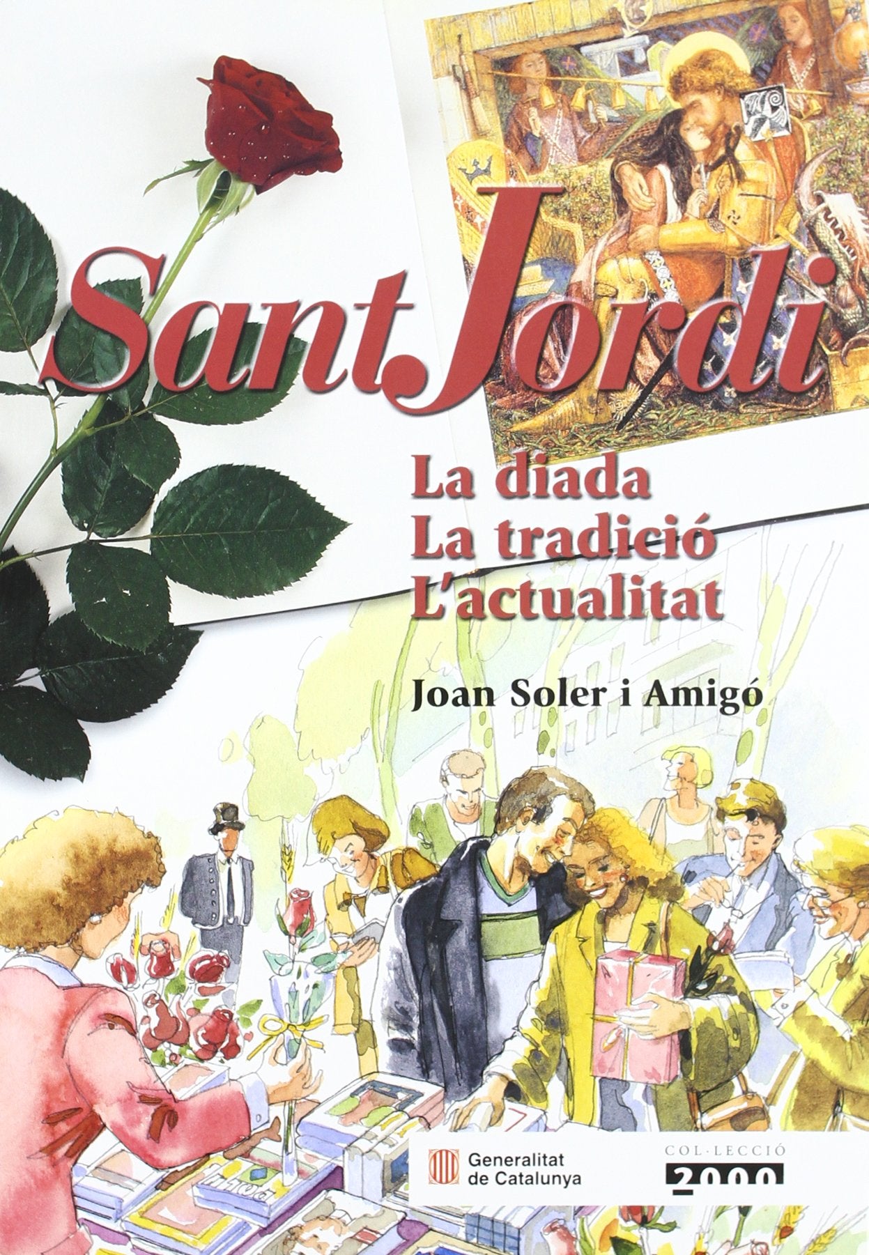 Sant Jordi. La diada. La tradició. L'actualitat (2000)