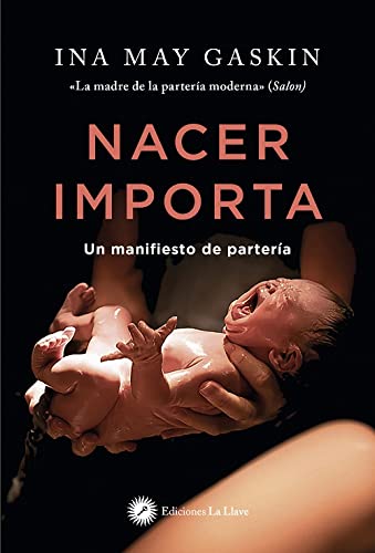 Nacer importa: Un manifiesto de partería (Nacimiento)
